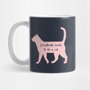 Everybody Wants to be a Cat Millennial Pink Mug